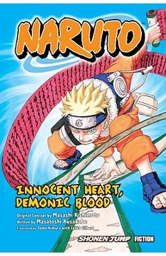 Naruto: Innocent Heart, Demonic Blood (Novel) - Masashi Kishimoto