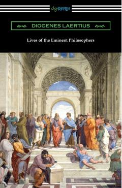 Lives of the Eminent Philosophers - Diogenes Laertius