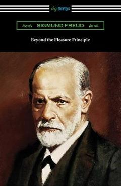 Beyond the Pleasure Principle - Sigmund Freud