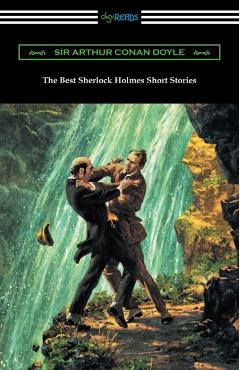 The Best Sherlock Holmes Short Stories - Arthur Conan Doyle