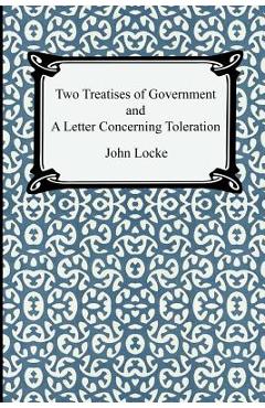 Two Treatises of Government and A Letter Concerning Toleration - John Locke