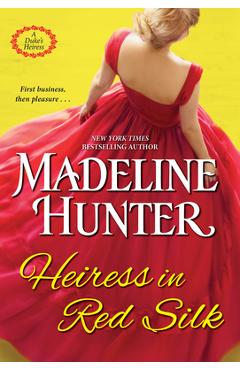 Heiress in Red Silk: An Entertaining Enemies to Lovers Regency Romance Novel - Madeline Hunter