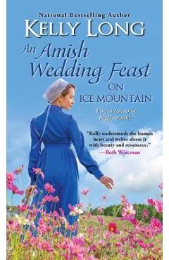 An Amish Wedding Feast on Ice Mountain - Kelly Long