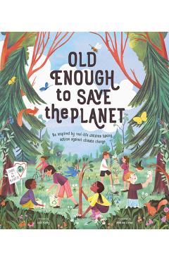 Old Enough to Save the Planet - Loll Kirby
