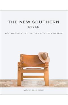 New Southern Style: The Inspiring Interiors of a Creative Movement - Alyssa Rosenheck