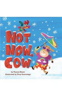 Not Now, Cow