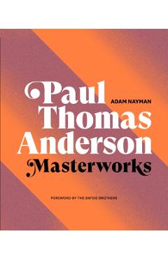 Paul Thomas Anderson: Masterworks - Adam Nayman