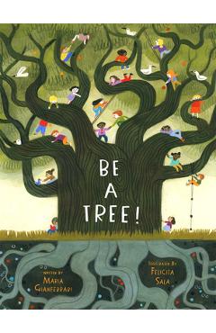 Be a Tree! - Maria Gianferrari