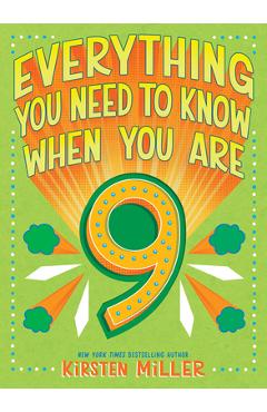 Everything You Need to Know When You Are 9 - Kirsten Miller