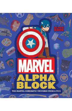 Marvel Alphablock: The Marvel Cinematic Universe from A to Z - Christopher Franceschelli