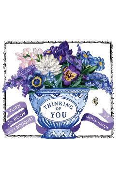 Thinking of You (Uplifting Editions): Turn This Book Into a Bouquet - Molly Hatch