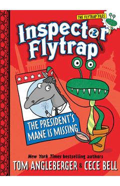 Inspector Flytrap in the President\'s Mane Is Missing (Inspector Flytrap #2) - Tom Angleberger