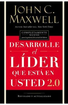 Desarrolle El L�der Que Est� En Usted 2.0 = Developing the Leader Within You 2.0 - John C. Maxwell