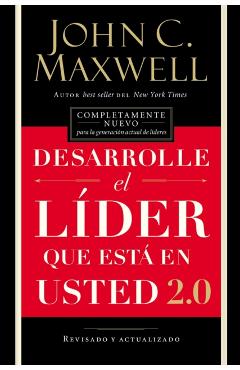 Desarrolle El L�der Que Est� En Usted 2.0 = Developing the Leader Within You 2.0 - John C. Maxwell