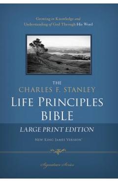 Charles F. Stanley Life Principles Bible-NKJV-Large Print - Charles F. Stanley