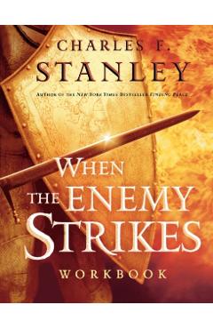 When the Enemy Strikes Workbook: The Keys to Winning Your Spiritual Battles - Charles F. Stanley