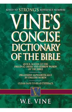 Vine's Concise Dictionary of Old and New Testament Words - W. E. Vine