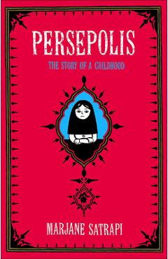Persepolis: The Story of a Childhood - Marjane Satrapi