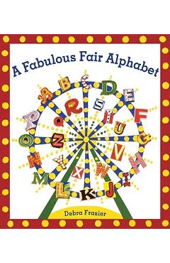 A Fabulous Fair Alphabet - Debra Frasier