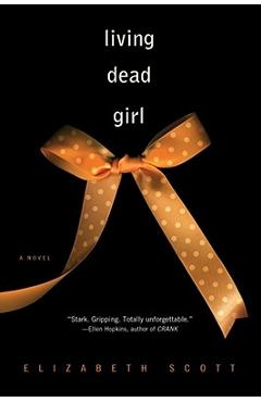 Living Dead Girl - Elizabeth Scott