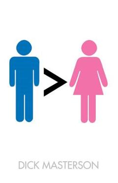 Men are better than women - dick masterson