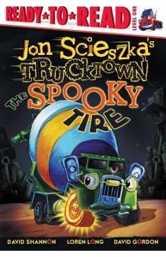 Jon Scieszka\'s Trucktown: The Spooky Tire - Jon Scieszka