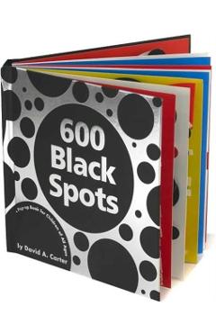 600 Black Spots: A Pop-Up Book for Children of All Ages - David A. Carter