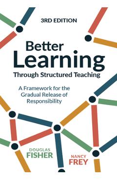 Better Learning Through Structured Teaching: A Framework for the Gradual Release of Responsibility - Douglas Fisher