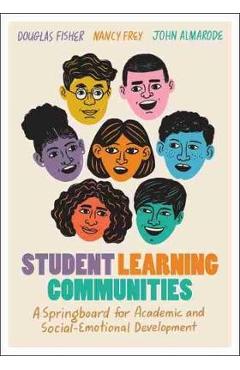 Student Learning Communities: A Springboard for Academic and Social-Emotional Development - Douglas Fisher