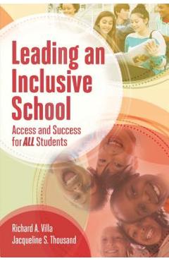 Leading an Inclusive School: Access and Success for All Students - Richard A. Villa
