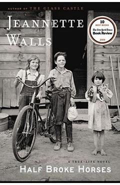 Half Broke Horses: A True-Life Novel - Jeannette Walls