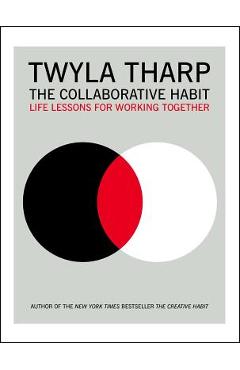The Collaborative Habit: Life Lessons for Working Together