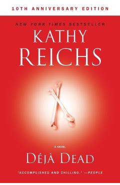Deja Dead, 1: 10th Anniversary Edition - Kathy Reichs