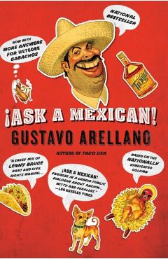 Ask a Mexican! - Gustavo Arellano