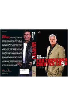 Controversy Creates Cash - Eric Bischoff