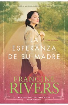 La Esperanza de Su Madre = Her Mother\'s Hope - Francine Rivers