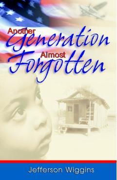Another Generation Almost Forgotten - Jefferson Wiggins