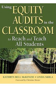 Using Equity Audits in the Classroom to Reach and Teach All Students - Kathryn B. Mckenzie