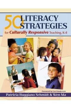50 Literacy Strategies for Culturally Responsive Teaching, K-8 - Patricia Ruggiano Schmidt
