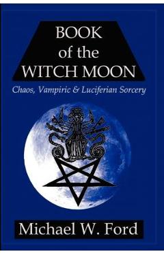 Book of the Witch Moon - Michael W. Ford