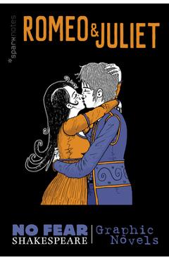 Romeo and Juliet (No Fear Shakespeare Graphic Novels), 3 - Sparknotes