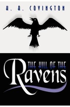 The Hill of the Ravens - H. A. Covington