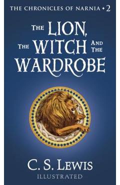 The Lion, the Witch and the Wardrobe - C. S. Lewis