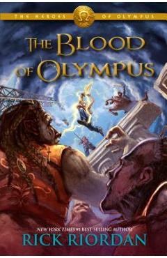 The Blood of Olympus - Rick Riordan