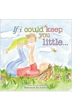 If I Could Keep You Little - Marianne Richmond