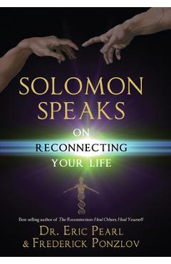 Solomon Speaks on Reconnecting Your Life - Eric Pearl