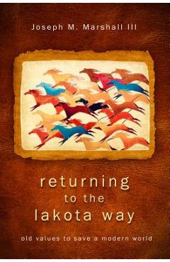 Returning to the Lakota Way - Joseph M. Marshall