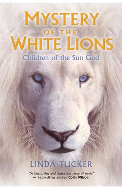 Mystery of the White Lions - Linda Tucker