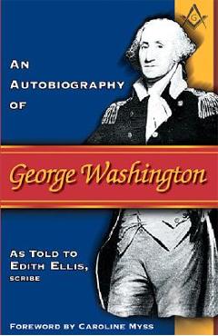 Autobiography of george washington - edith ellis