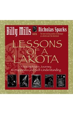Lessons of a Lakota: A Young Man's Journey to Happiness and Self-Understanding - Billy Mills